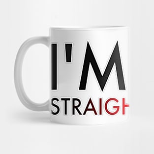 I'm so straighahaha! Mug